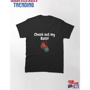 Check Out My Balls Funny Christmas Ornaments Classic Tshirt